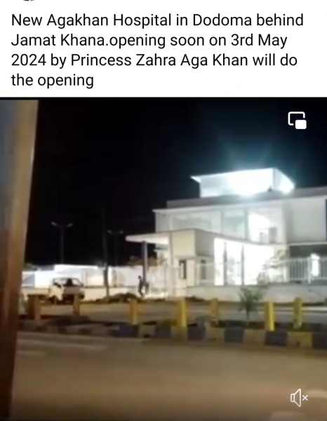 New Aga Khan Hospital to be opened by Princess Zahra in Dodoma, Tanzania  2024-05-03